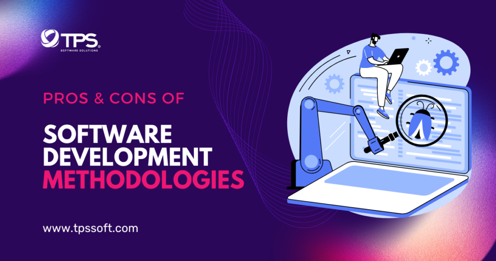 pros and cons of software development methodologies