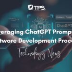 leveraging chatgpt prompt for software development